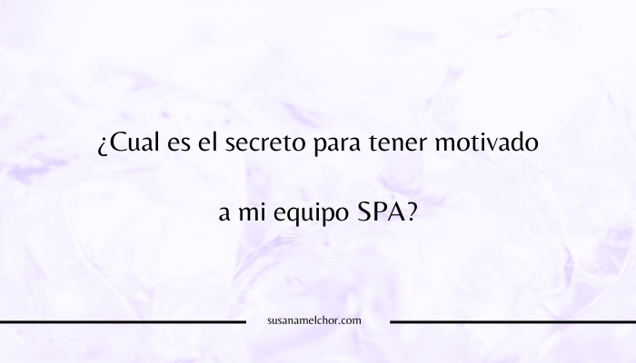 Estrategias para motivar a tu equipo SPA