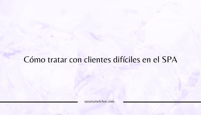 Clientes difíciles SPA