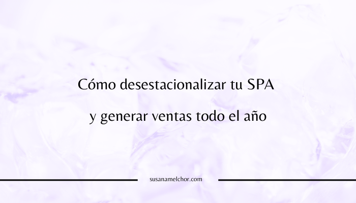 Cómo desestacionalizar tu SPA
