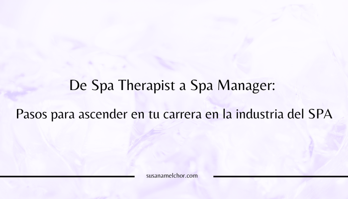 De Spa Therapist a Spa Manager