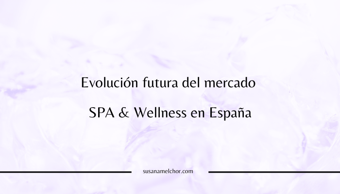 Evolución SPA & Wellness en España