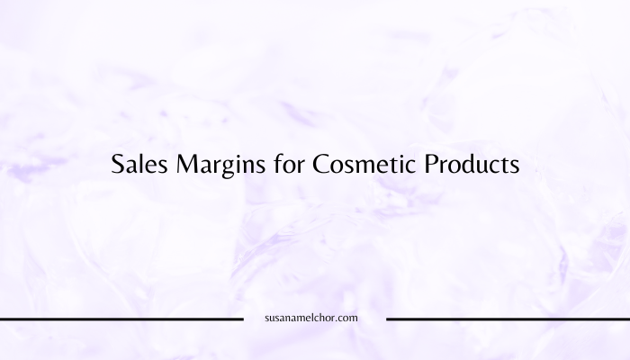Sales margins for cosmetic products