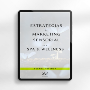 Ebook Estrategias de Marketing Sensorial en el SPA & Wellness Susana Melchor
