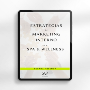 Ebook Estrategias de Marketing Interno en el SPA & Wellness Susana Melchor