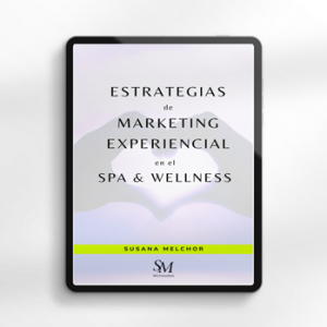 Ebook Estrategias de Marketing Experiencial en el SPA & Wellness Susana Melchor