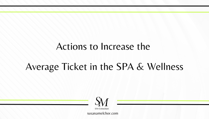 Actions to Increase the Average Ticket in the SPA & Wellness