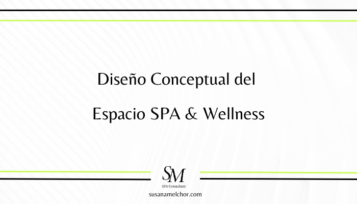 Diseño Conceptual del Espacio SPA & Wellness Susana Melchor