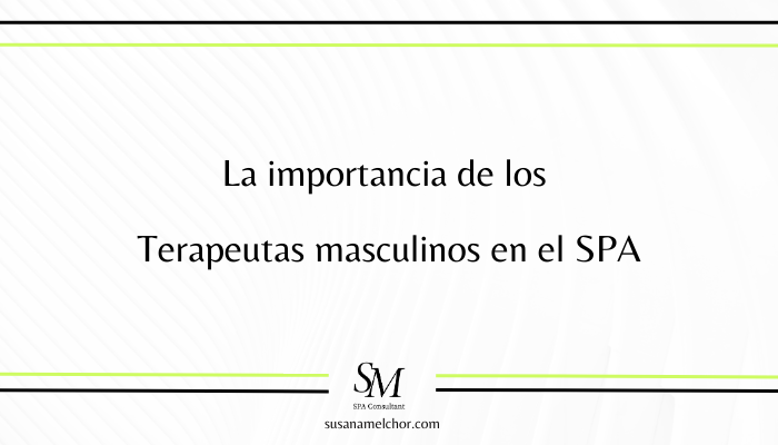 Terapeutas masculinos en el SPA Susana Melchor Consultora SPA Wellness