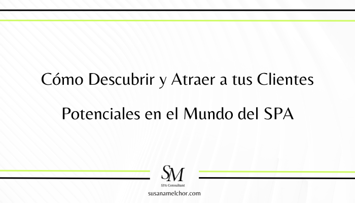 clientes potenciales SPA Susana Melchor Consultora Wellness