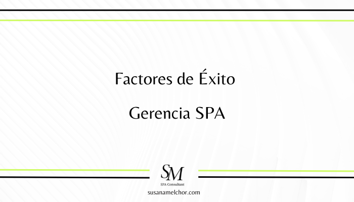 Factores de Éxito Gerencia SPA Susana Melchor Consutora Wellness